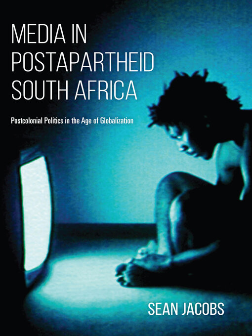 Title details for Media in Postapartheid South Africa by Sean Jacobs - Available